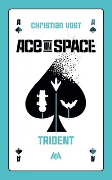 Ace in Space: Trident, Christian Vogt