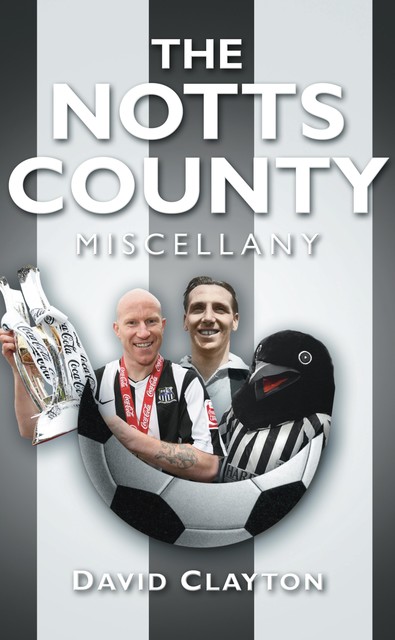 The Notts County Miscellany, David Clayton