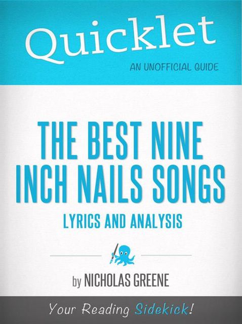 Quicklet on Best Nine Inch Nails Songs: Lyrics and Analysis, Nicholas Greene