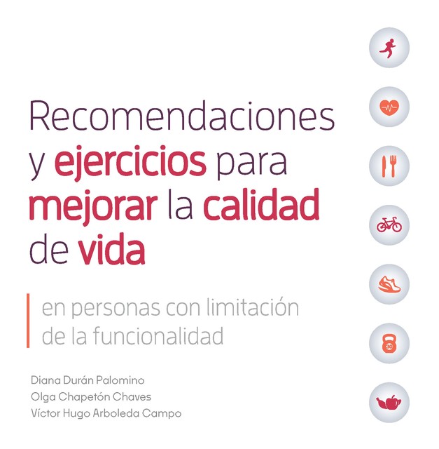 Recomendaciones y ejercicios para mejorar la calidad de vida, Diana Durán Palomino, Olga Chapetón Chaves, Víctor Hugo Arboleda Campo