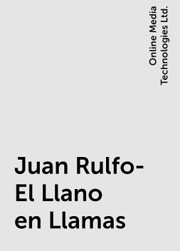 Juan Rulfo-El Llano en Llamas, Online Media Technologies Ltd.