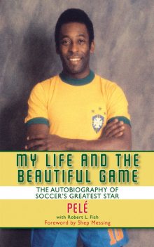 My Life and the Beautiful Game, Robert L.Fish, Pele