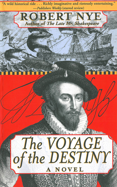 The Voyage of the Destiny, Robert Nye