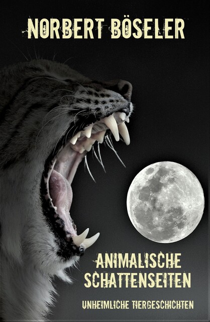 Animalische Schattenseiten, Norbert Böseler