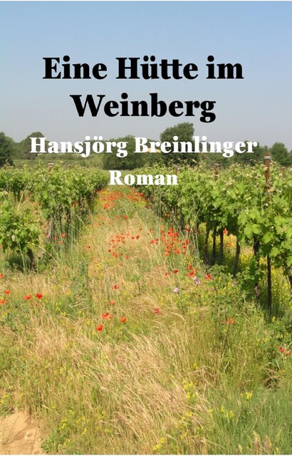 Eine Hütte im Weinberg, Hansjörg Breinlinger