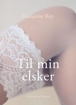 Til min elsker, Françoise Rey