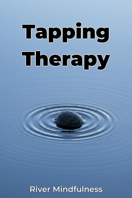 Tapping Therapy, River Mindfulness