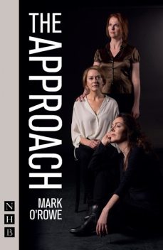 The Approach (NHB Modern Plays), Mark O'Rowe