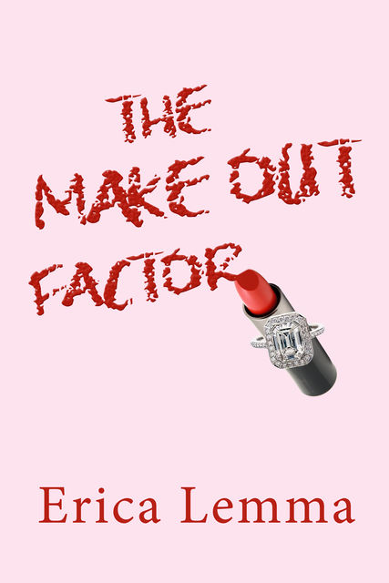 The Make Out Factor, Erica Lemma