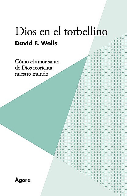 Dios en el torbellino, David F. Wwells