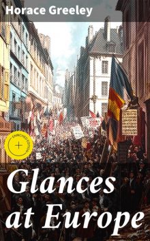 Glances at Europe, Horace Greeley