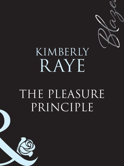 The Pleasure Principle, Kimberly Raye
