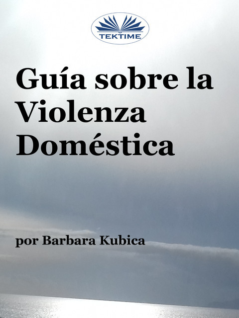 Guía Contra La Violencia Doméstica, Barbara Kubica