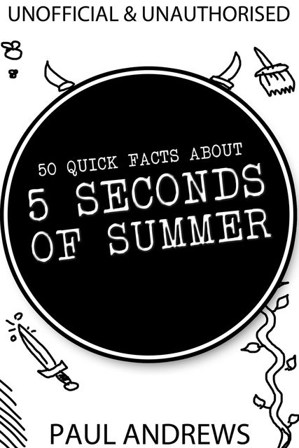 50 Quick Facts about 5 Seconds of Summer, Paul Andrews