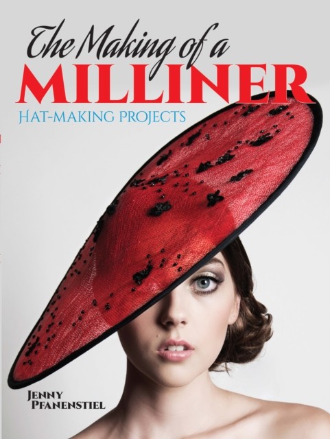 The Making of a Milliner, Jenny Pfanenstiel