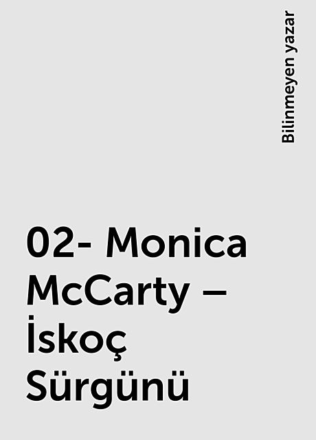 02- Monica McCarty – İskoç Sürgünü, Bilinmeyen yazar
