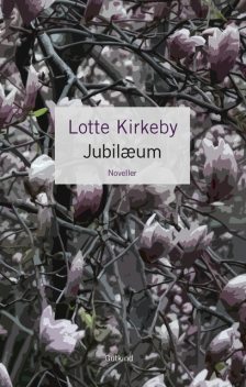 Jubilæum, Lotte Kirkeby