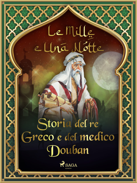 Storia del re Greco e del medico Douban (Le Mille e Una Notte 8), – Le Mille E Una Notte
