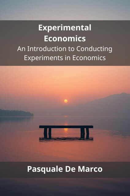 Experimental Economics, Pasquale De Marco