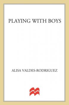 Playing with Boys, Alisa Valdes-Rodriguez