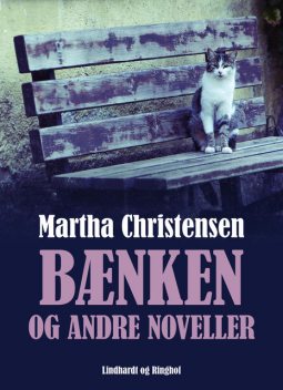 Bænken og andre noveller, Martha Christensen
