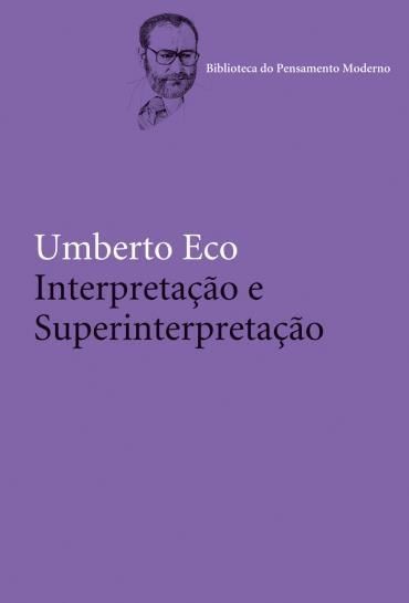 Interpretação e Superinterpretação, Umberto Eco