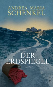 Der Erdspiegel, Andrea Maria Schenkel