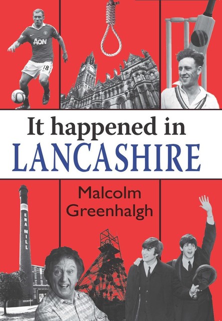 It Happened in Lancashire, Malcolm Greenhalgh
