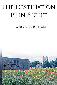 The Destination is in Sight, Patrick Coghlan