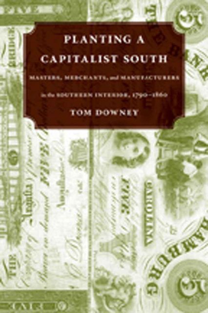 Planting a Capitalist South, Tom Downey