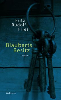 Blaubarts Besitz, Fritz Rudolf Fries