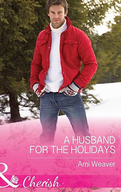 A Husband For The Holidays, Ami Weaver