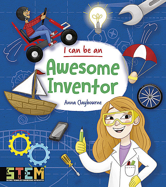 I Can Be an Awesome Inventor, Anna Claybourne