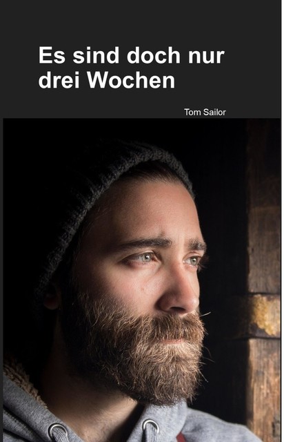 Es sind doch nur drei Wochen, Tom Sailor