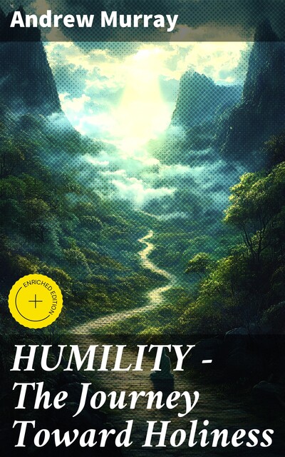 HUMILITY – The Journey Toward Holiness, Andrew Murray