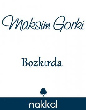 Bozkırda, Maksim Gorki