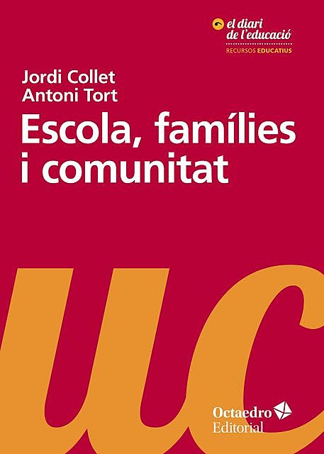 Escola, famílies i comunitat, Antoni Tort Bardolet, Jordi Collet Sabé