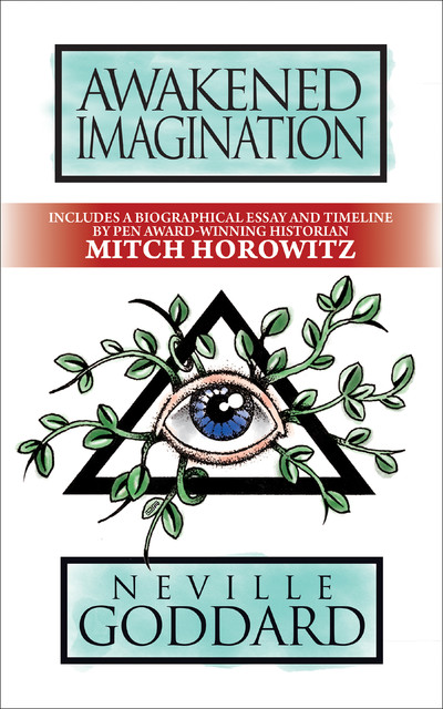 Awakened Imagination, Neville Goddard, Mitch Horowitz