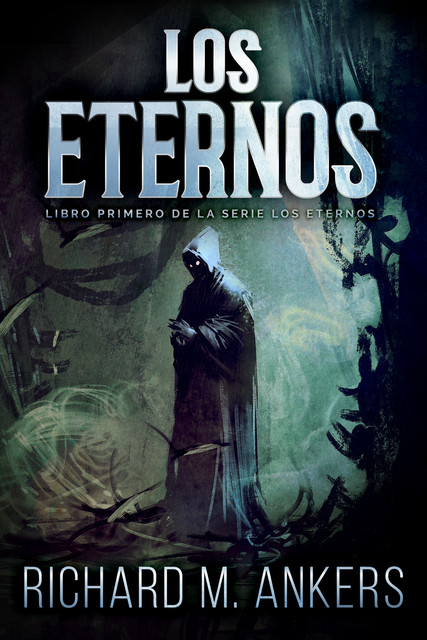 Los Eternos, Richard M. Ankers