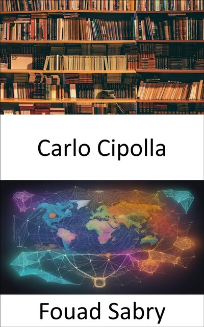 Carlo Cipolla, Fouad Sabry