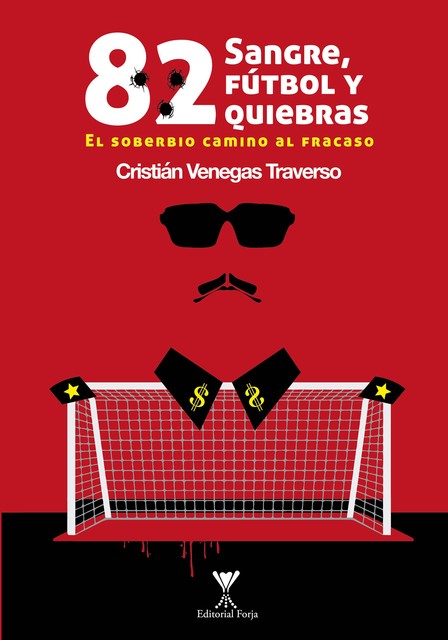 82: Sangre, fútbol y quiebras, Cristian Venegas Traverso