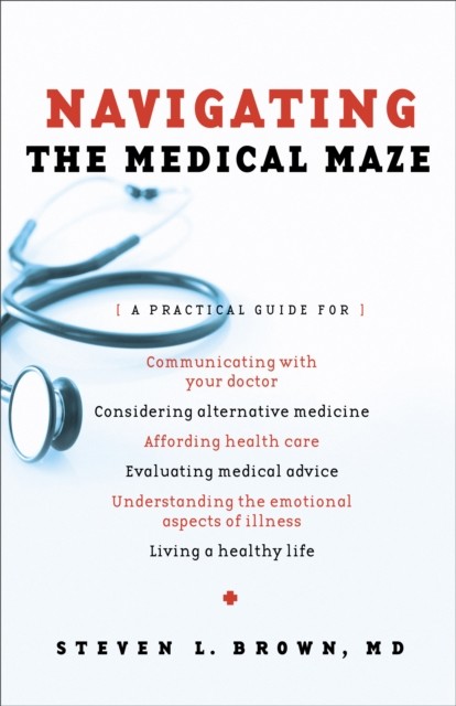 Navigating the Medical Maze, Steven Brown
