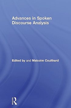 Advances in Spoken Discourse Analysis, Coulthard, Malcolm.