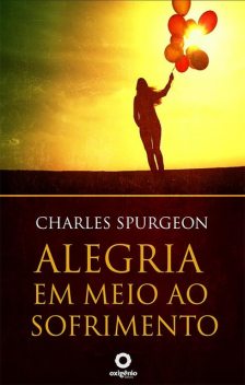 Alegria em meio ao sofrimento, Charles Spurgeon