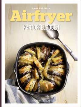 Airfryer-kartoffelbogen, Britt Andersen