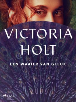 Een waaier van geluk, Victoria Holt