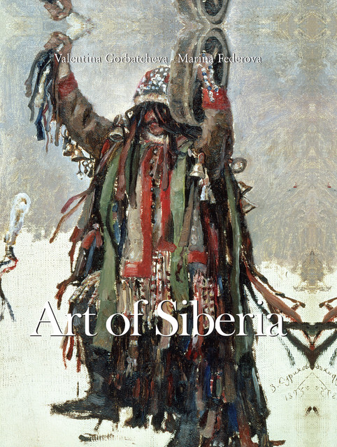 Art of Siberia, Marina Federova, Valentina Gorbatcheva