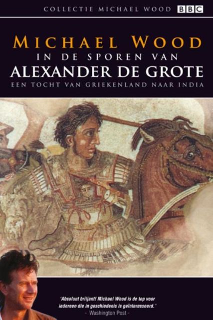 In de sporen van Alexander de Grote, Michael Wood