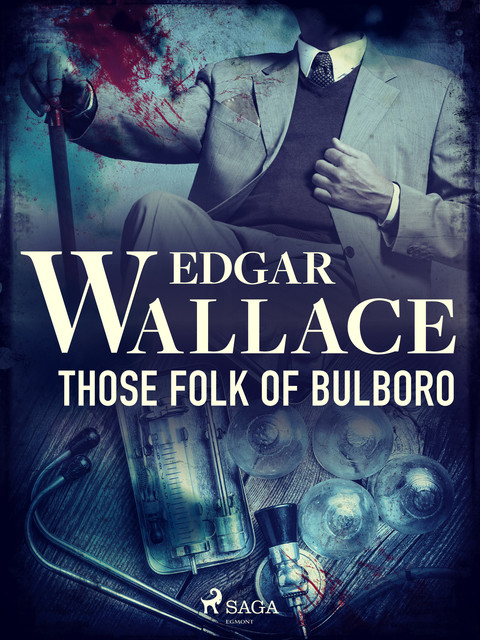 Those Folk of Bulboro, Edgar Wallace