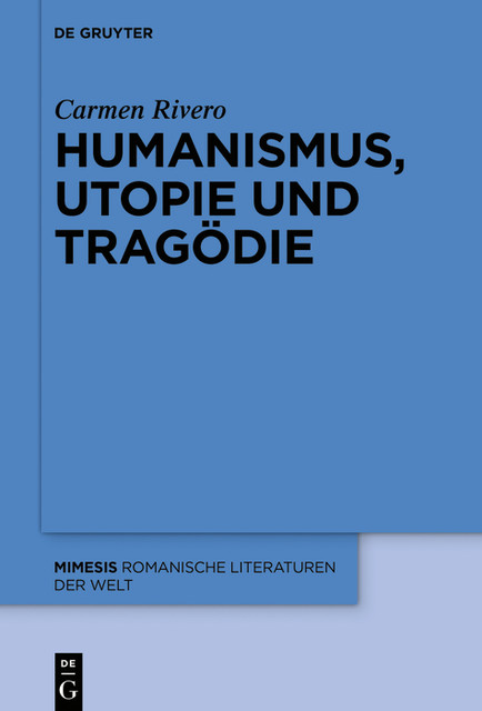 Humanismus, Utopie und Tragödie, Carmen Rivero